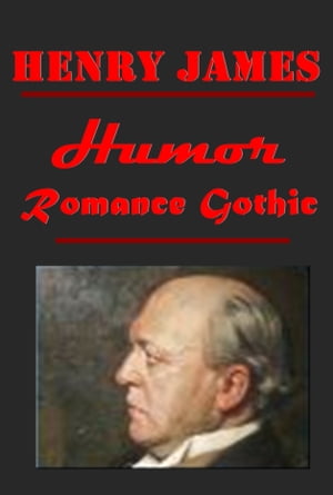 Henry James Complete Humor Romance Gothic Antholgoies