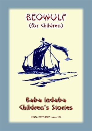 BEOWULF - The Classic Norse Legend rewritten for Children Baba Indaba Children's Stories - issue 132Żҽҡ[ Anon E Mouse ]