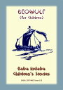ŷKoboŻҽҥȥ㤨BEOWULF - The Classic Norse Legend rewritten for Children Baba Indaba Children's Stories - issue 132Żҽҡ[ Anon E Mouse ]פβǤʤ120ߤˤʤޤ