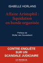 ŷKoboŻҽҥȥ㤨Affaire Aristophil, liquidation en bande organis?eŻҽҡ[ Isabelle Horlans ]פβǤʤ1,430ߤˤʤޤ