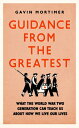 Guidance from the Greatest What the World War Two generation can teach us about ...