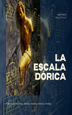 La escala d?rica【電子書籍】[ Brynner Vallecilla ]