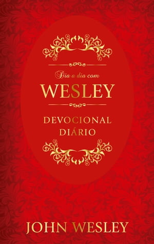 Dia a dia com John Wesley Devocional Di?rio【電子書籍】[ John Wesley ]