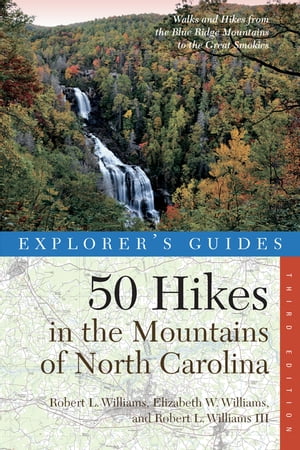 Explorer's Guide 50 Hikes in the Mountains of North Carolina (Third Edition) (Explorer's 50 Hikes)