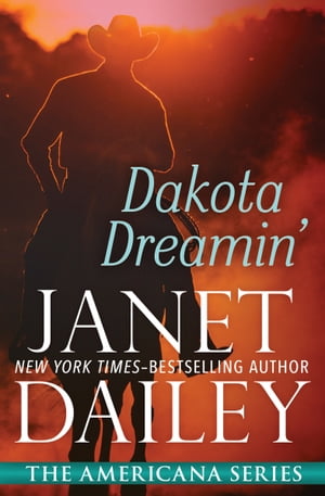 Dakota Dreamin'【電子書籍】[ Janet Dailey 