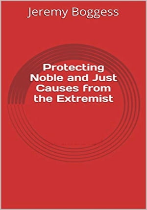 Protecting Noble and Just Causes from the Extremist (Free article where available)