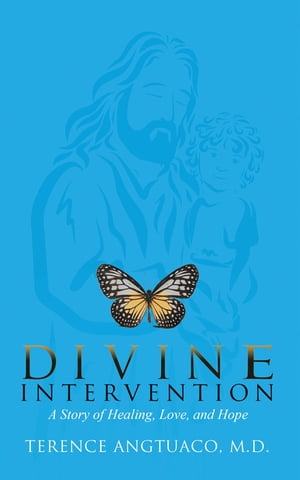 Divine Intervention: A Story of Healing, Love, and Hope