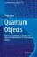 Quantum Objects Non-Local Correlation, Causality and Objective Indefiniteness in the Quantum WorldŻҽҡ[ Gregg Jaeger ]