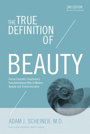 ŷKoboŻҽҥȥ㤨The True Definition of Beauty Facial Cosmetic Treatment's Transformational Role in Modern Beauty and CommunicationŻҽҡ[ Adam Scheiner ]פβǤʤ132ߤˤʤޤ