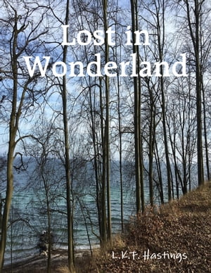 Lost in WonderlandŻҽҡ[ L.K.F. Hastings ]