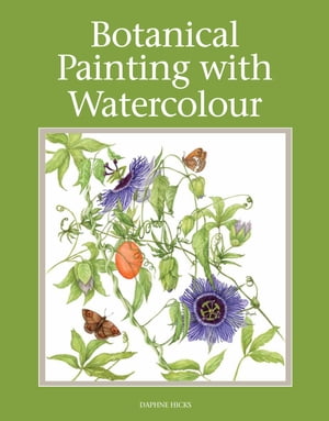 Botanical Painting with Watercolour【電子書籍】 Daphne Hicks