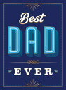 Best Dad Ever The Perfect Thank You Gift for Your Incredible Dad【電子書籍】[ Summersd...