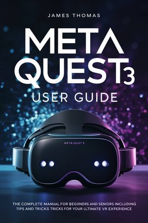 Meta Quest 3 User Guide