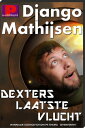 ŷKoboŻҽҥȥ㤨Dexters laatste vluchtŻҽҡ[ Django Mathijsen ]פβǤʤ119ߤˤʤޤ