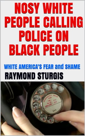 NOSY WHITE PEOPLE CALLING POLICE ON BLACK PEOPLE
