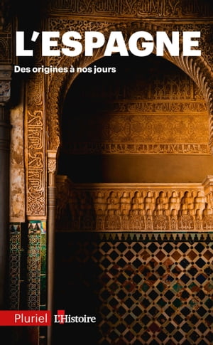 L'Espagne Des origines ? nos jours【電子書籍】[ Collectif ]