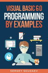 Visual Basic 6.0 Programming By Examples Key Programming Concepts【電子書籍】[ Sergey Skudaev ]