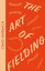 The Art of FieldingŻҽҡ[ Chad Harbach ]