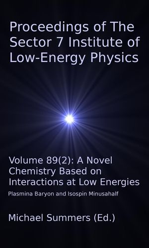 Proceedings of The Sector 7 Institute of Low-Energy Physics