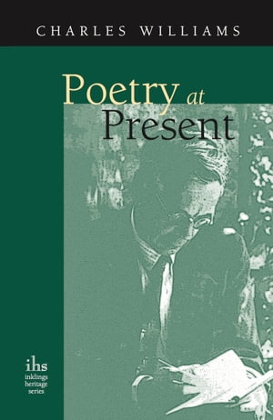 Poetry at PresentŻҽҡ[ Charles Williams ]