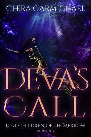 Deva's Call Lost Children of The Merrow, #4【電子書籍】[ Chera Carmichael ]