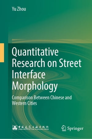 Quantitative Research on Street Interface Morphology Comparison Between Chinese and Western Cities