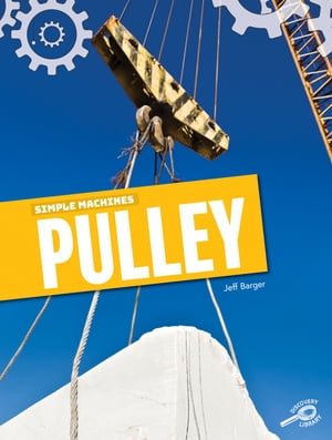 Simple Machines Pulley【電子書籍】[ Jeff B
