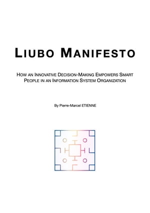 ŷKoboŻҽҥȥ㤨Liubo Manifesto How an Innovative Decision-Making Empowers Smart People in an Information System OrganizationŻҽҡ[ Pierre-Marcel Etienne ]פβǤʤ133ߤˤʤޤ