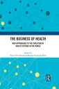 The Business of Health New Approaches to the Evolution of Health Systems in the WorldydqЁz