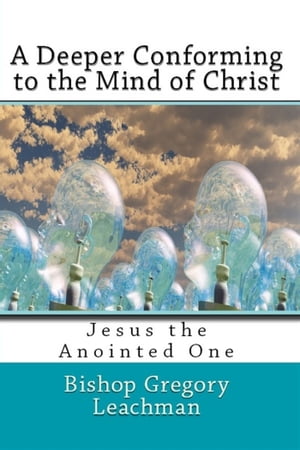 A Deeper Conforming to the Mind of Christ Jesus 