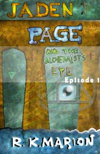Jaden Page and the Alchemist's Eye: Episode 1