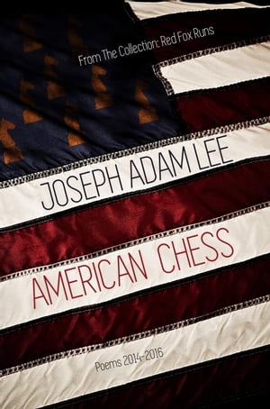 American Chess: Poems: 2014-2016