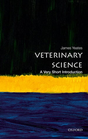 Veterinary Science A Very Short IntroductionŻҽҡ[ James Yeates ]