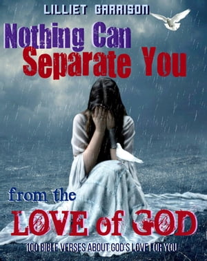 Nothing Can Separate You From the Love of God: