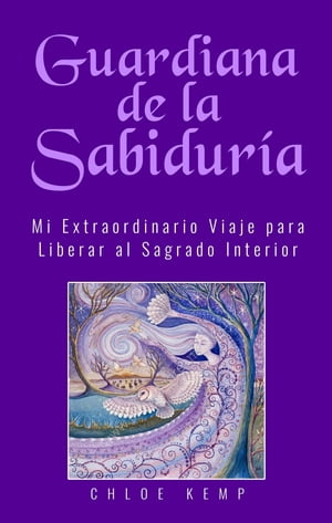 Guardiana de la Sabidur?a Mi Extraordinario Viaj