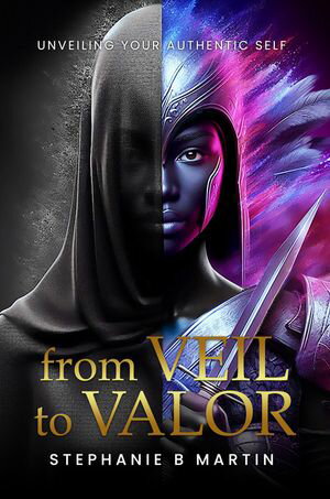 From Veil to Valor