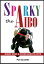 Sparky the AIBO: Robot Dogs & Other Robotic Pets