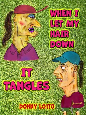 ŷKoboŻҽҥȥ㤨When I Let My Hair Down It TanglesŻҽҡ[ Donny Lotto ]פβǤʤ150ߤˤʤޤ