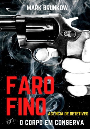 ŷKoboŻҽҥȥ㤨Faro Fino Ag?ncia de Detetives O Corpo em ConservaŻҽҡ[ Mark Brunkow ]פβǤʤ30ߤˤʤޤ