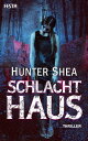 Schlachthaus Thriller【電子書籍】[ Hunter Shea ]