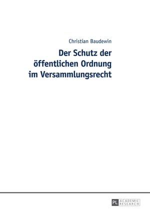 Der Schutz der oeffentlichen Ordnung im Versammlungsrecht