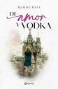 De amor y vodka【電子書籍】[ Mimmi Kass ]