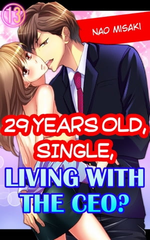 29 years old, Single, Living with the CEO? Vol.13 (TL Manga)