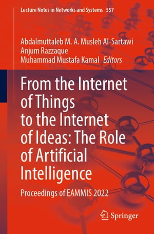 From the Internet of Things to the Internet of Ideas: The Role of Artificial Intelligence Proceedings of EAMMIS 2022Żҽҡ