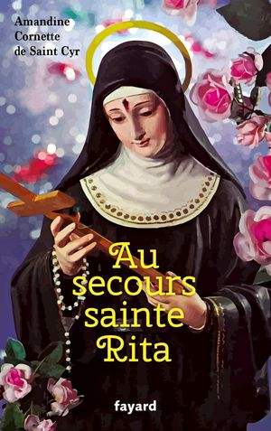 Au secours sainte RitaŻҽҡ[ Amandine Cornette de Saint Cyr ]