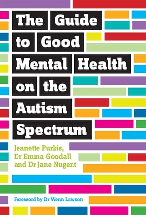 The Guide to Good Mental Health on the Autism Spectrum