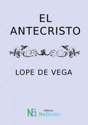 El antecristo【電子書籍】[ Felix Lope de V
