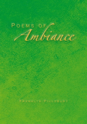 ŷKoboŻҽҥȥ㤨Poems of AmbianceŻҽҡ[ Franklin Pillsbury ]פβǤʤ1,144ߤˤʤޤ
