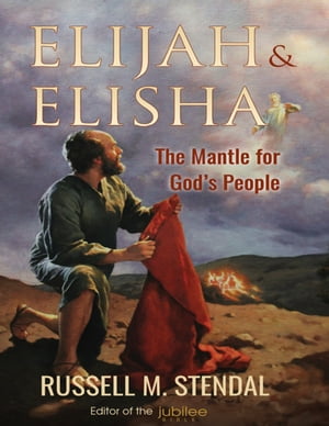 Elijah & Elisha The Mantle for God's People