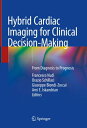Hybrid Cardiac Imaging for Clinical Decision-Making From Diagnosis to Prognosis【...